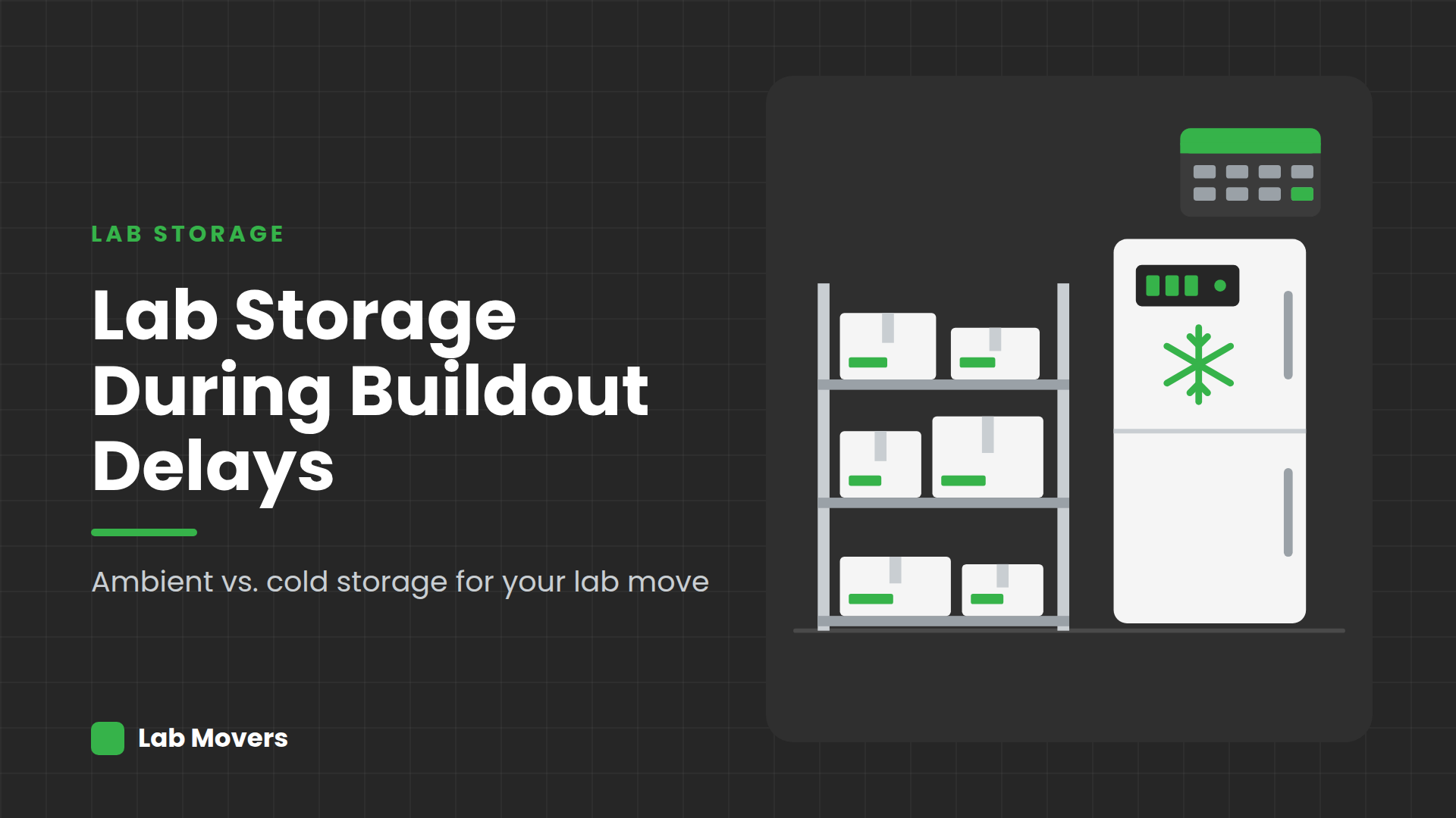 Short-Term Lab Storage During Buildout Delays: Ambient vs. Cold Storage